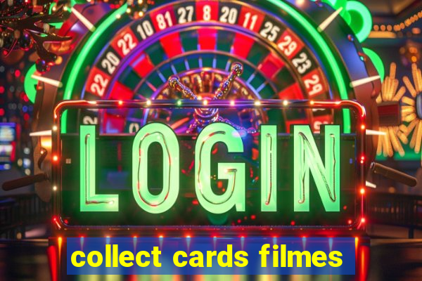 collect cards filmes